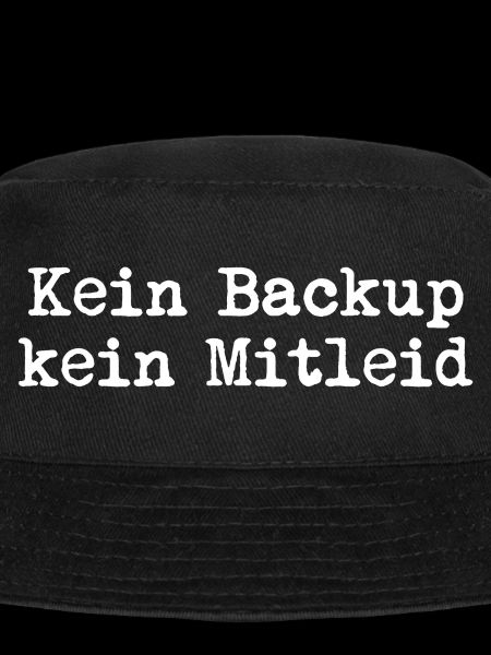 Kein Backup? Kein Mitleid!
