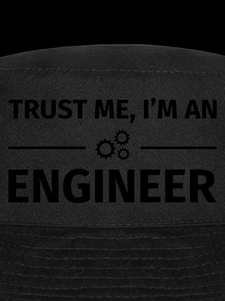 Trust me I'm an Engineer