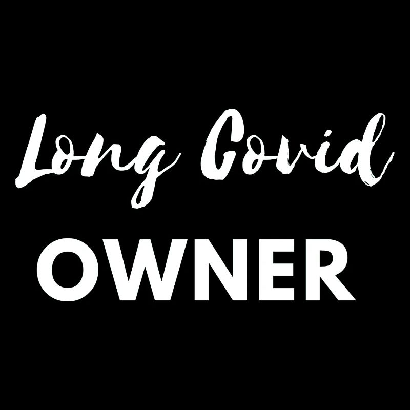 long covid owner Virus Lockdown Spreader Funny