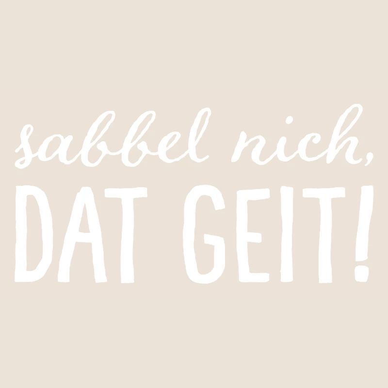 Sabbel nich, dat geit! White