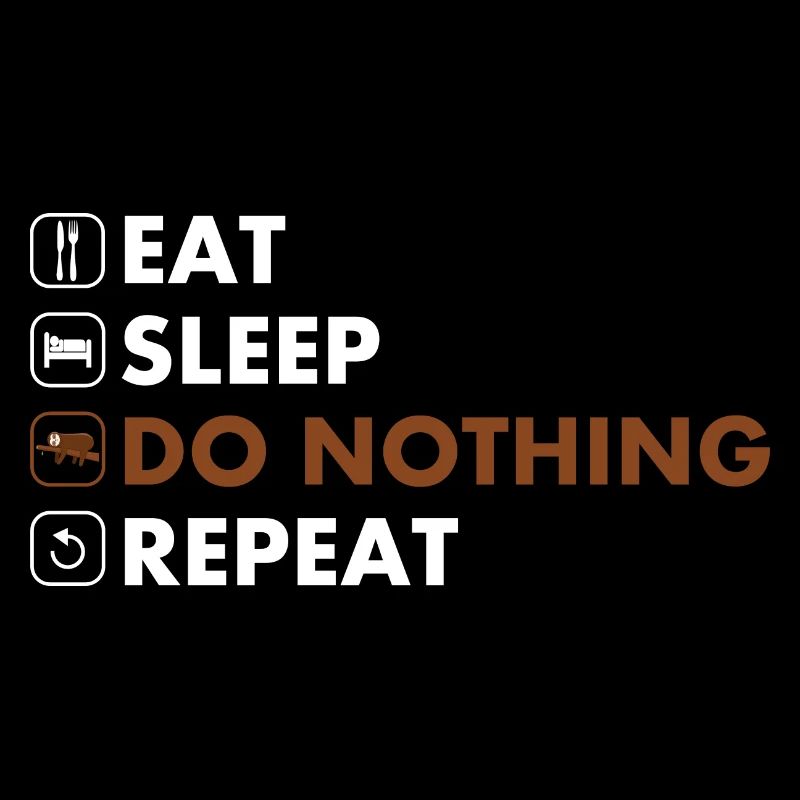 Faultier eat sleep do nothing repeat