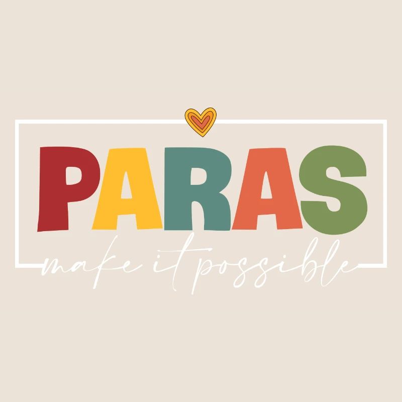 Paras Make It Possible Teacher Paraprofessional
