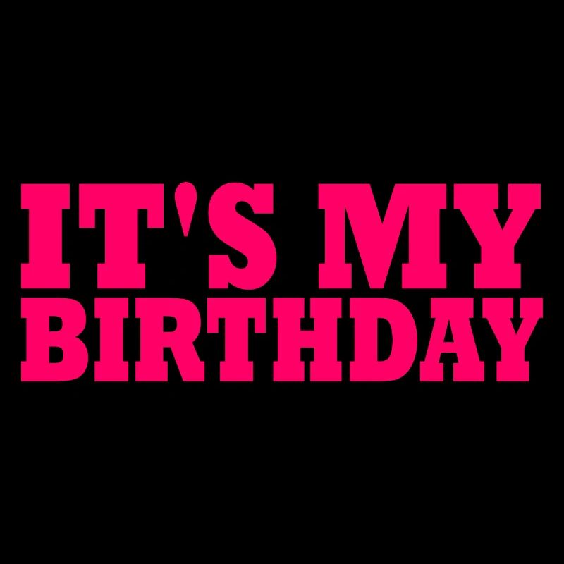 Its my birthday