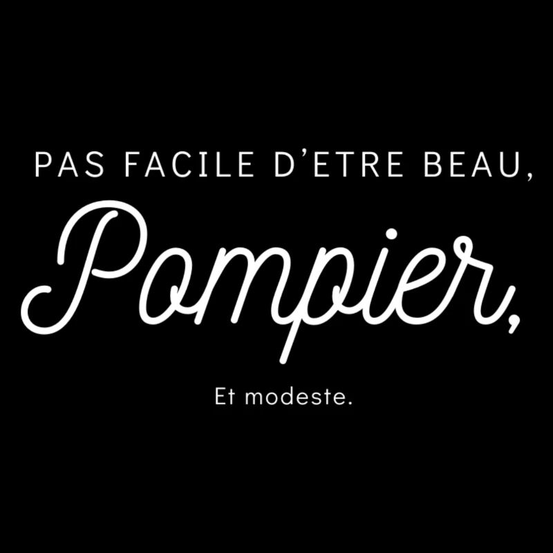 Pas facile d’être beau, pompier et modeste