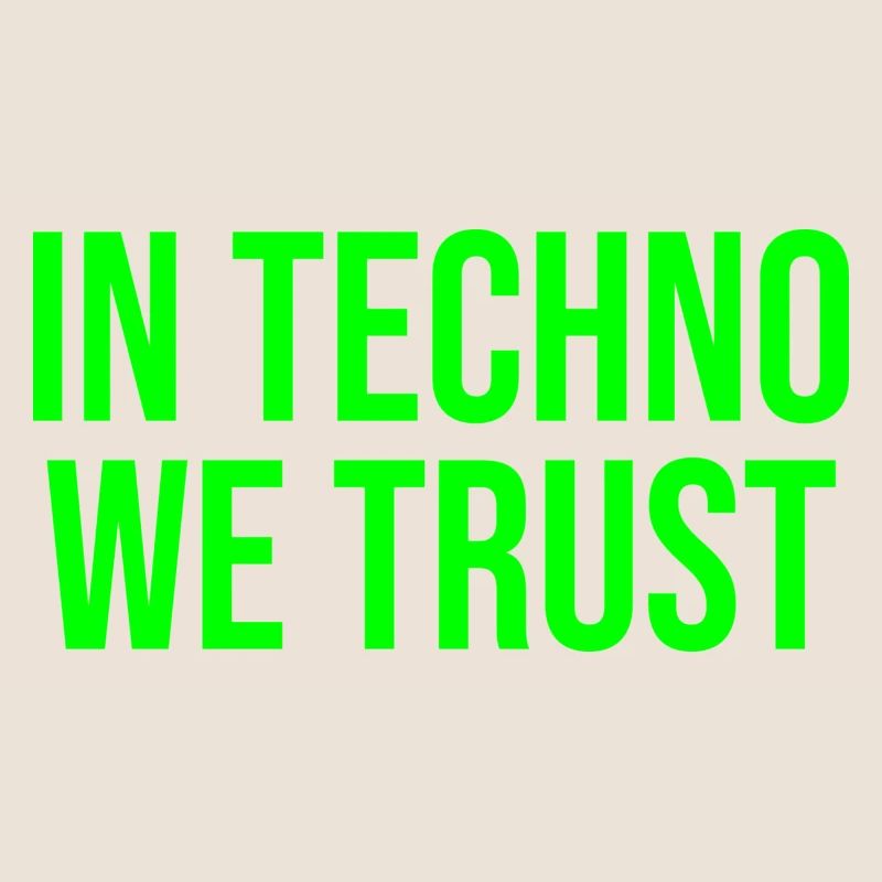 Dans la techno, nous avons confiance