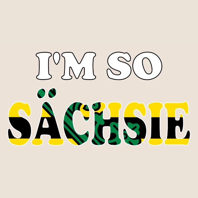 I'm so Sächsie lustiger Sachsenspruch