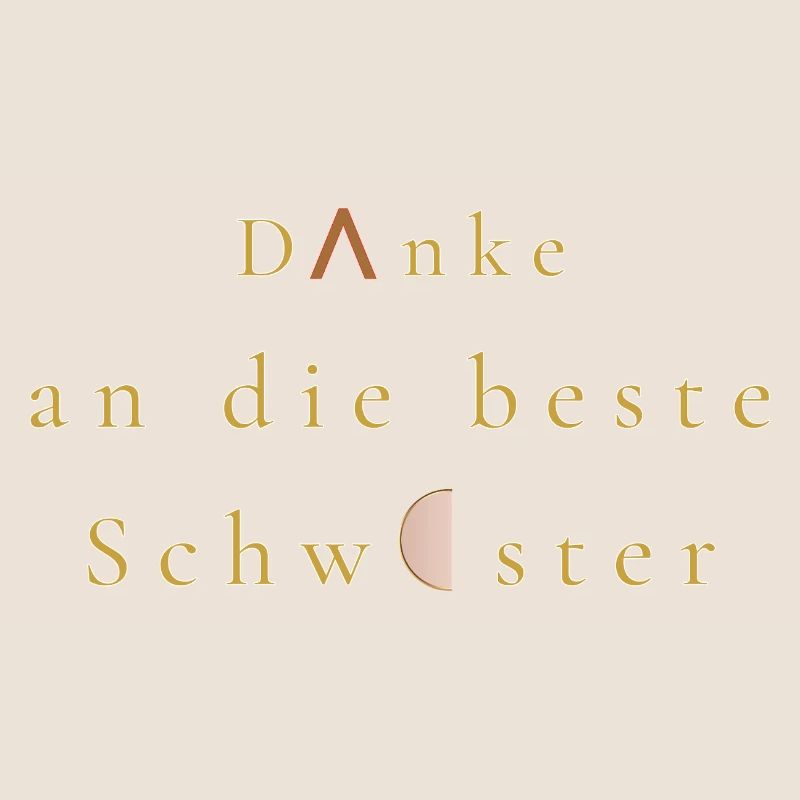Danke an die beste Schwester