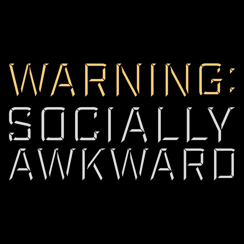 Warning Socially Awkward Funny Social Clumsy