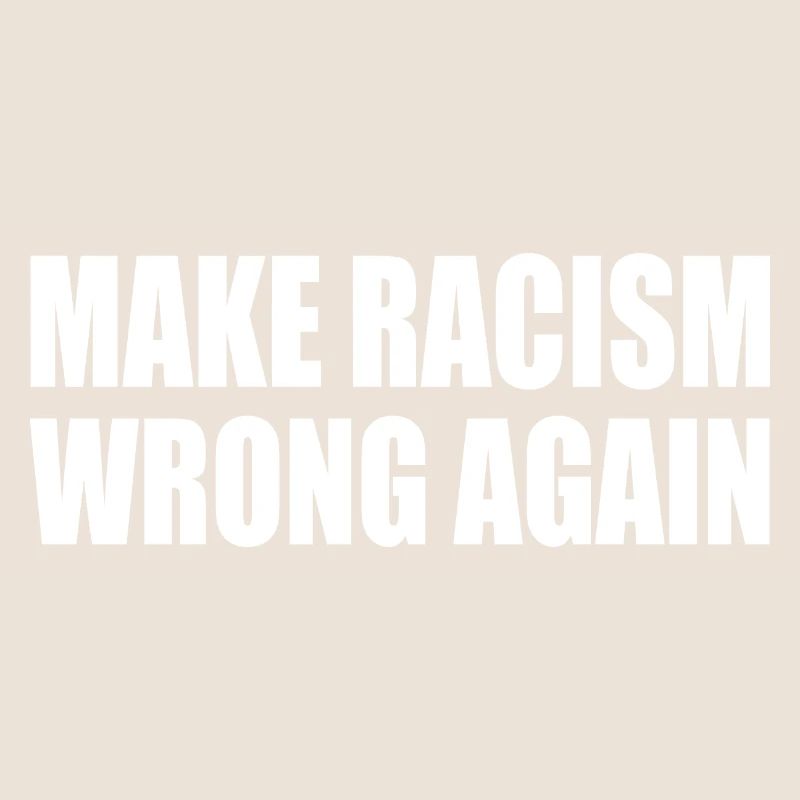 make racism wrong again