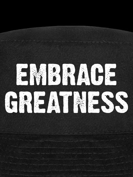 Embrace Greatness