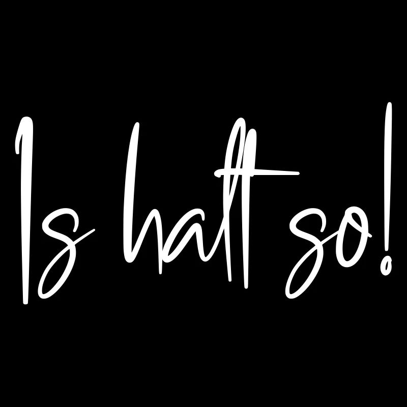 Is halt so!