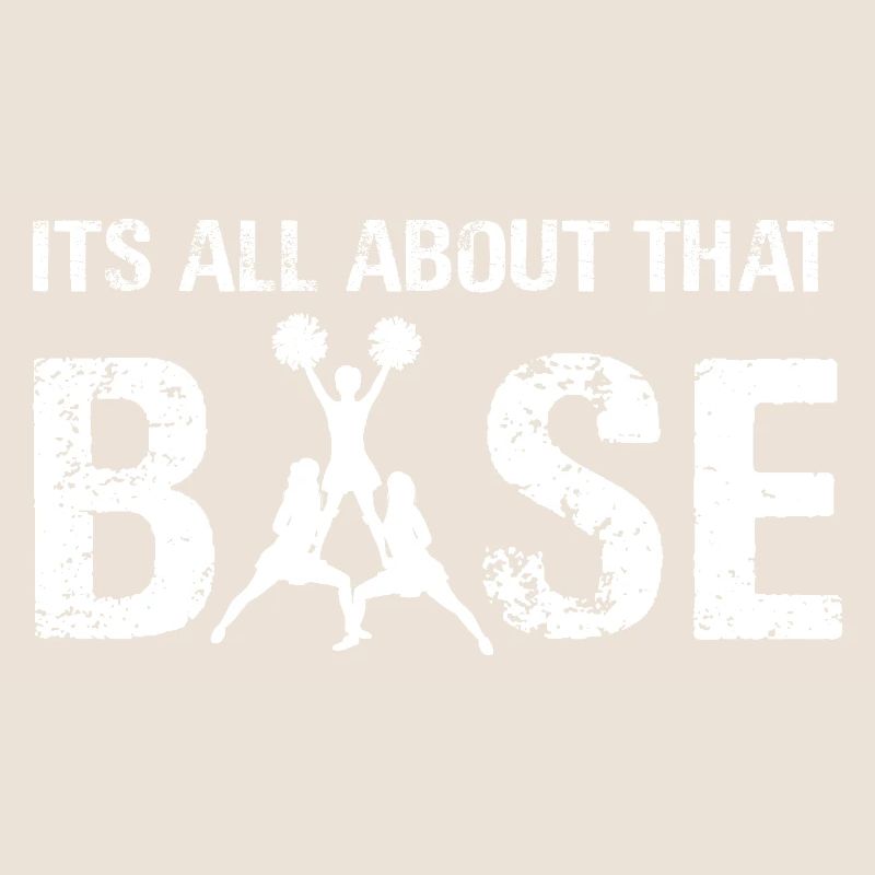 It's All About That Base Cheerleading Team Support