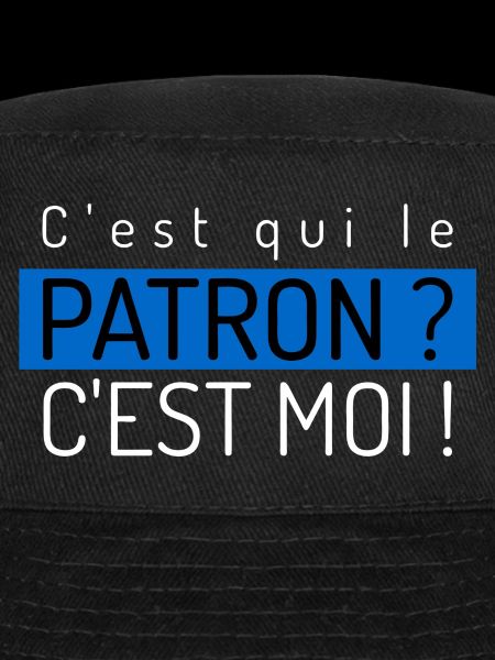 c est qui le patron ?