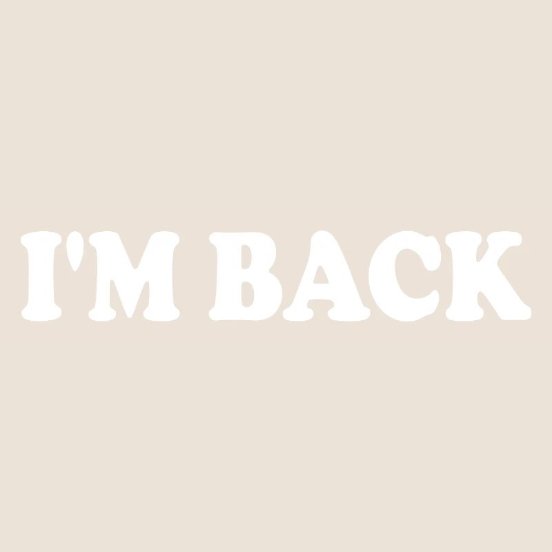 Im back