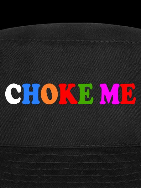 Choke me