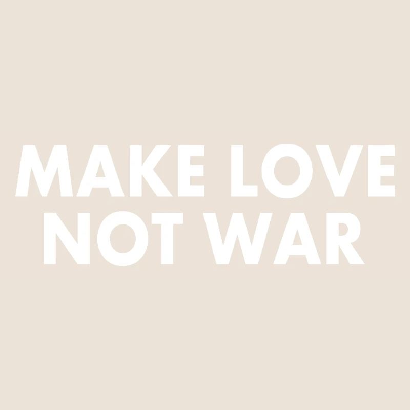 Make love not war