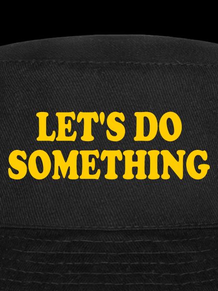 lets do something