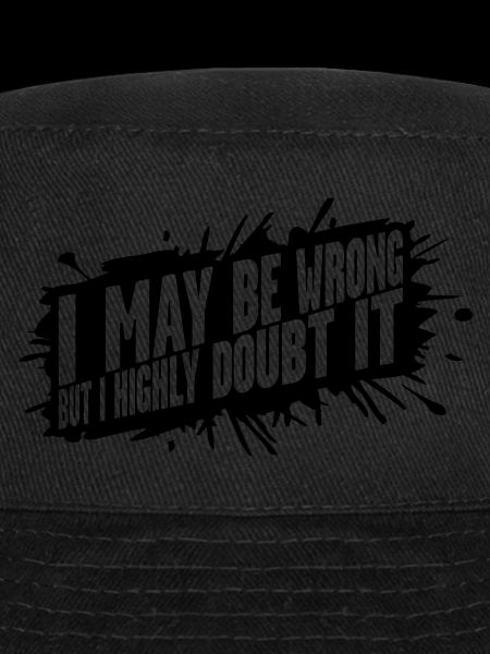 I may be wrong