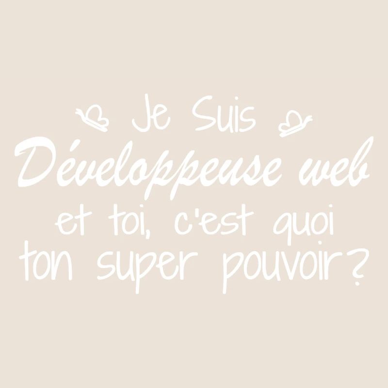 I am a Web Developer. What is your power?