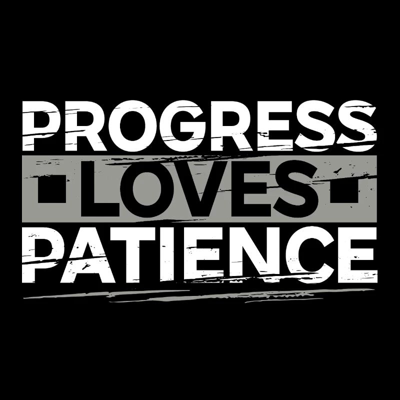 Le progrès aime la patience Motivation Cadeau