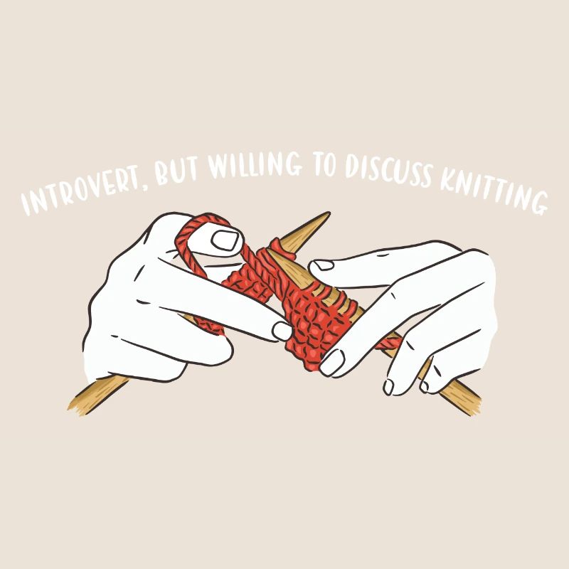 Introvert, But Willing To Discuss Knitting