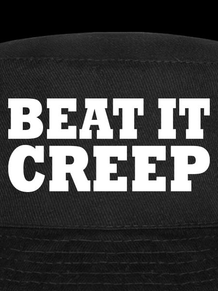 Beat it creep