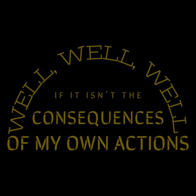 Conséquences de mes propres actions