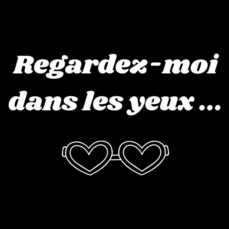 Regardez moi dans les yeux