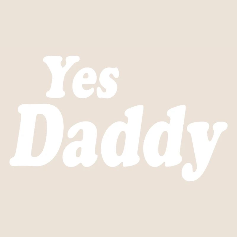 Yes daddy