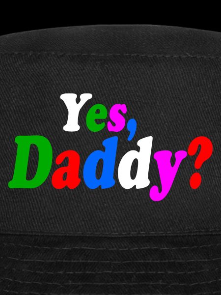 Yes daddy