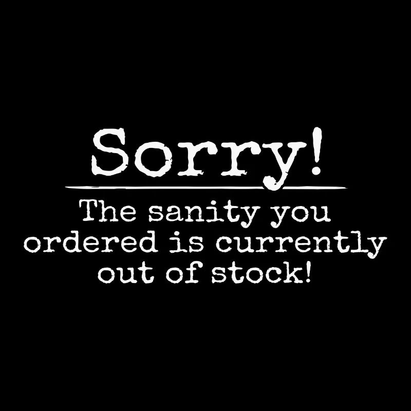 Pardon! Sanity est en rupture de stock ! Mode de vie bizarre