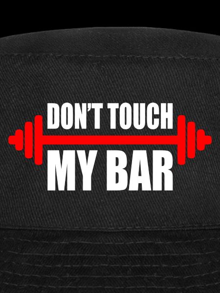 d'ont touch my bar
