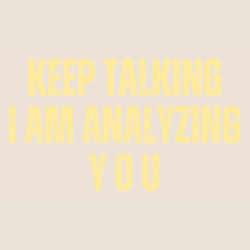 Continuez à parler Je vous analyse