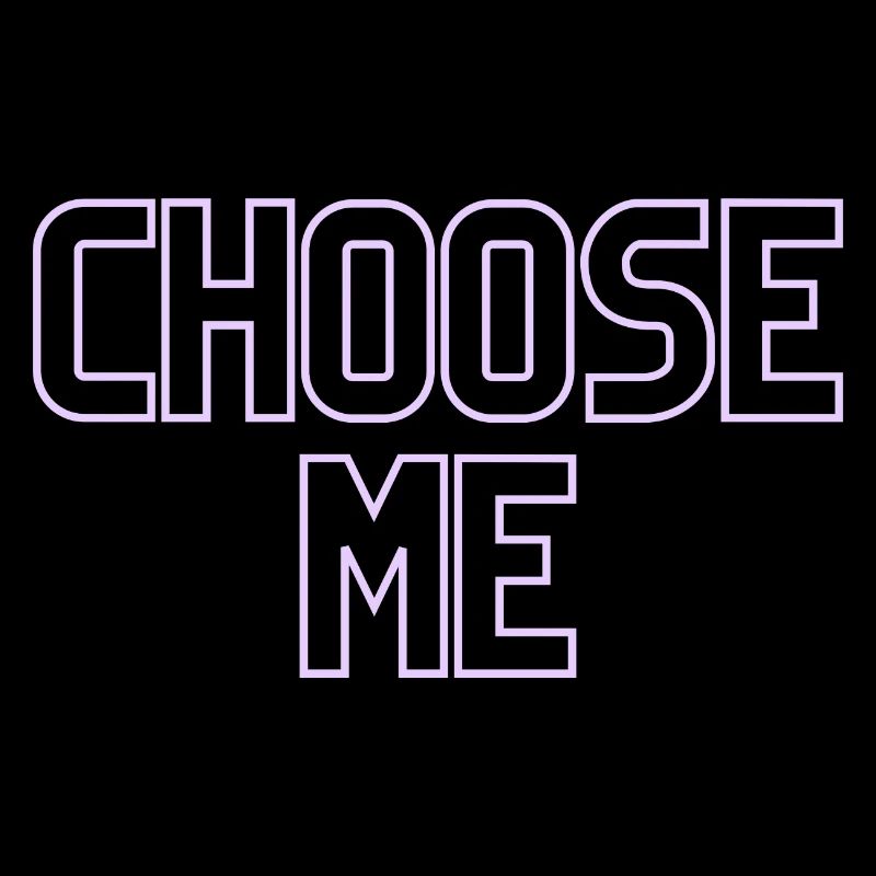 Choose me