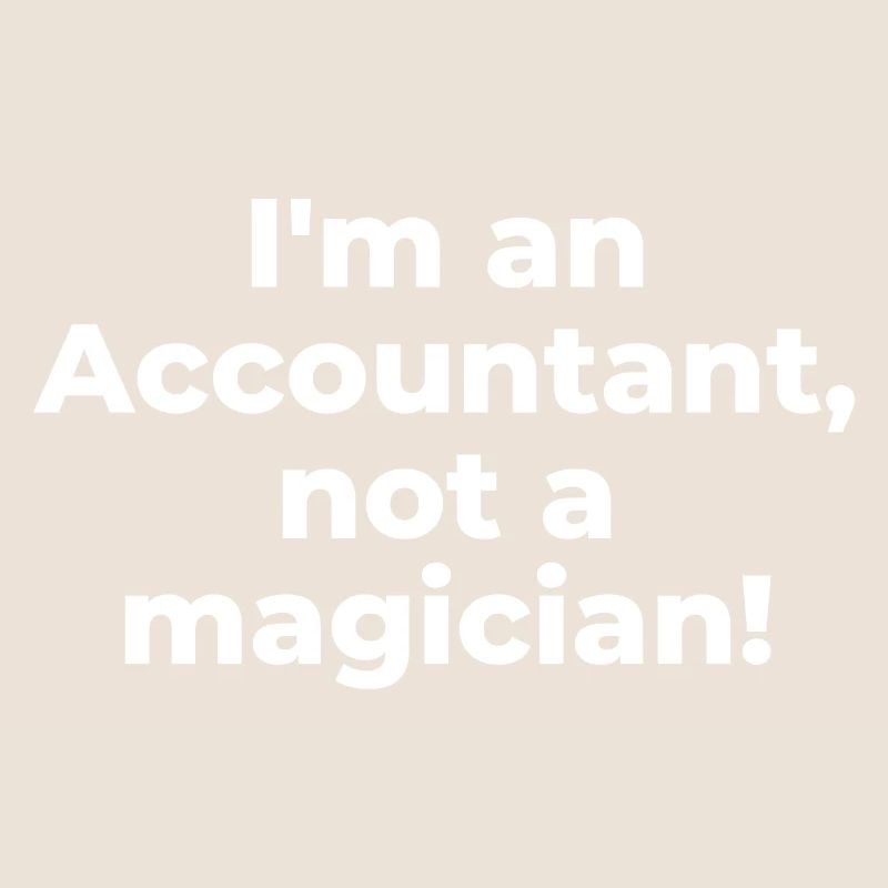 Je suis un comptable, pas un magicien!