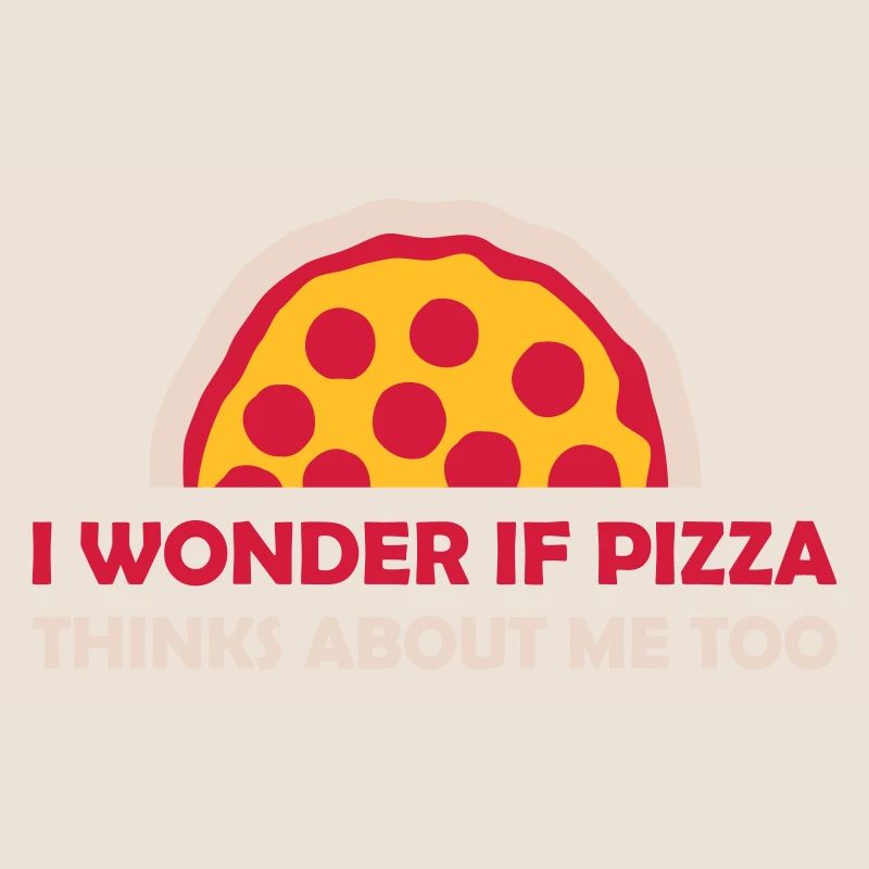 pizza thinks about me
