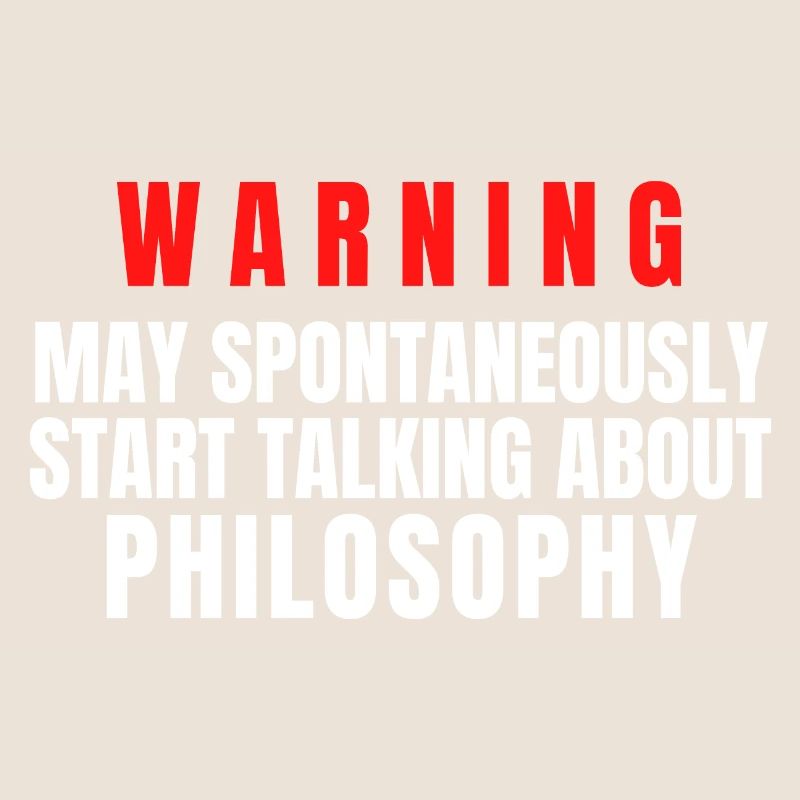 Philosopher Warning May Spontaneously Start Talk