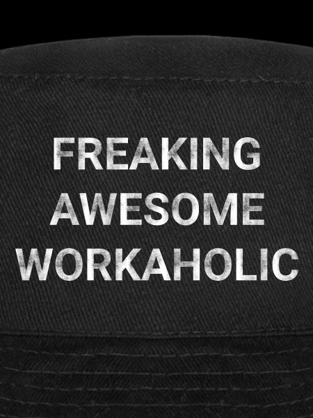 Freaking Awesome Workaholic