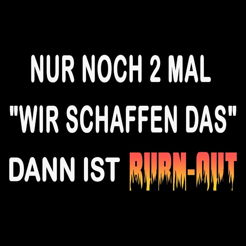 Nur noch 2 mal " wir schaffen das" burn-out