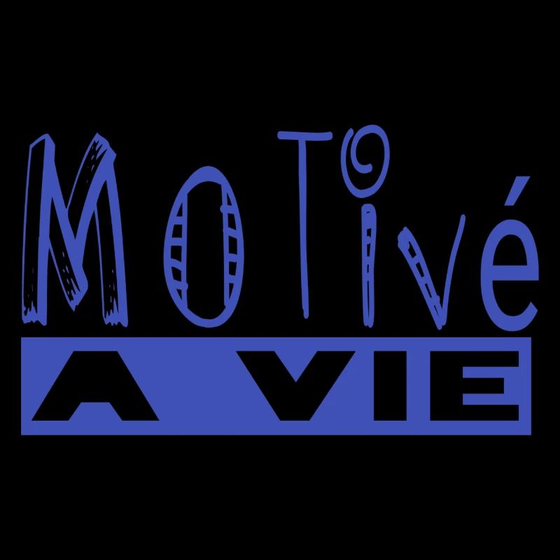 motivé a vie