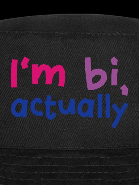 I'm bi actually