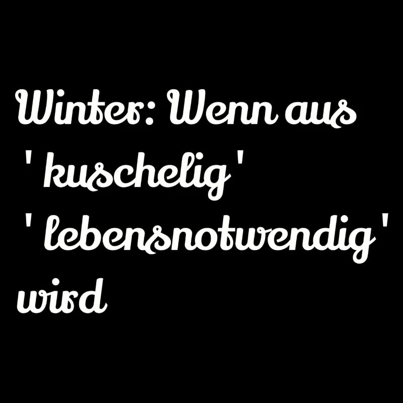 Winter Wenn aus kuschelig lebensnotwendig wird