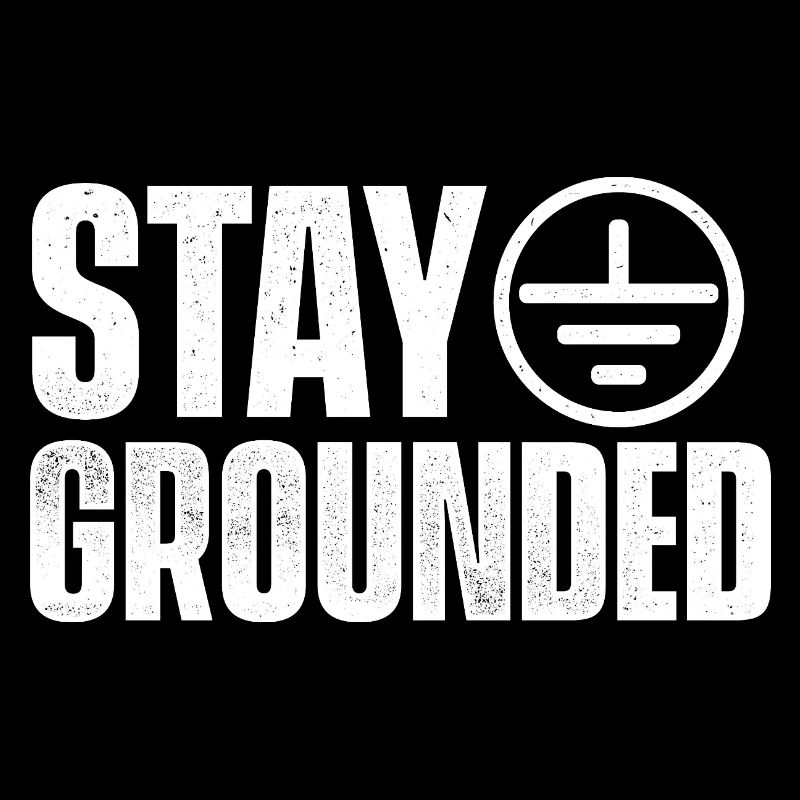 Stay Grounded Funny Electrical Engineer Quote