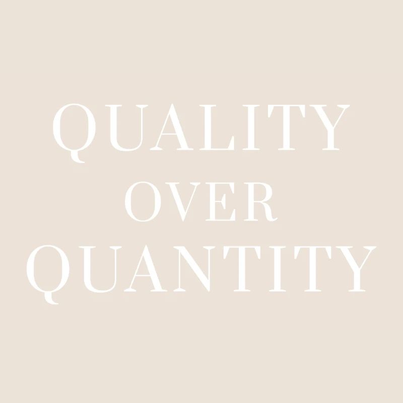 Quality Over Quantity — Minimal Statement Tee