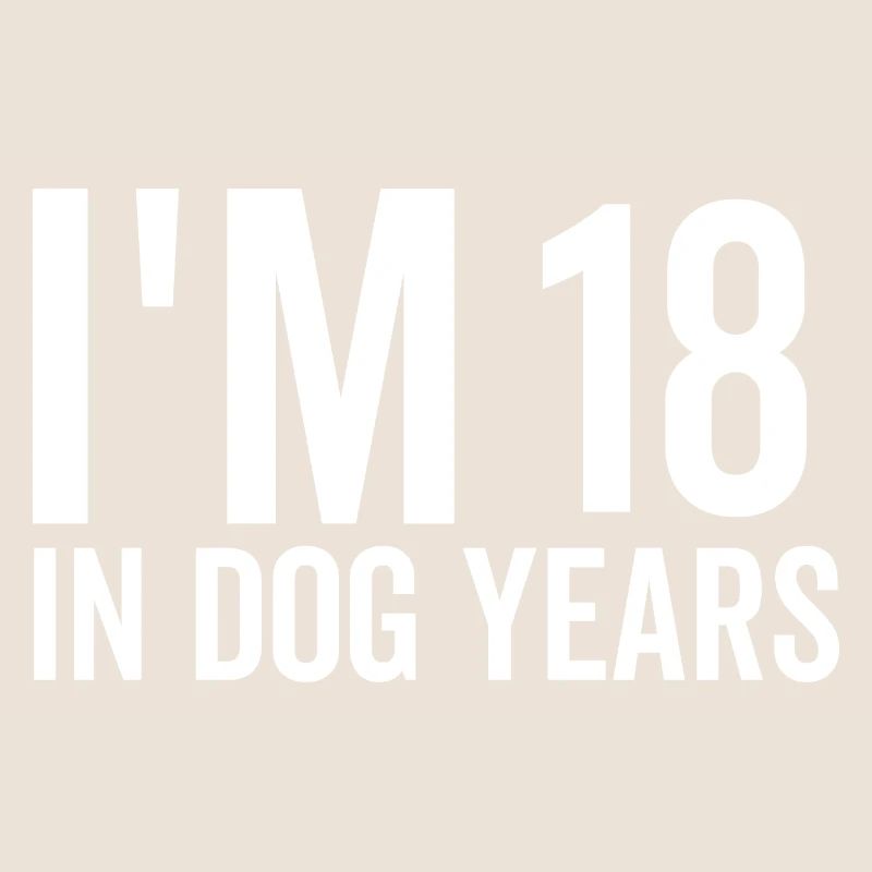 Ich bin 18 in Hundejahren