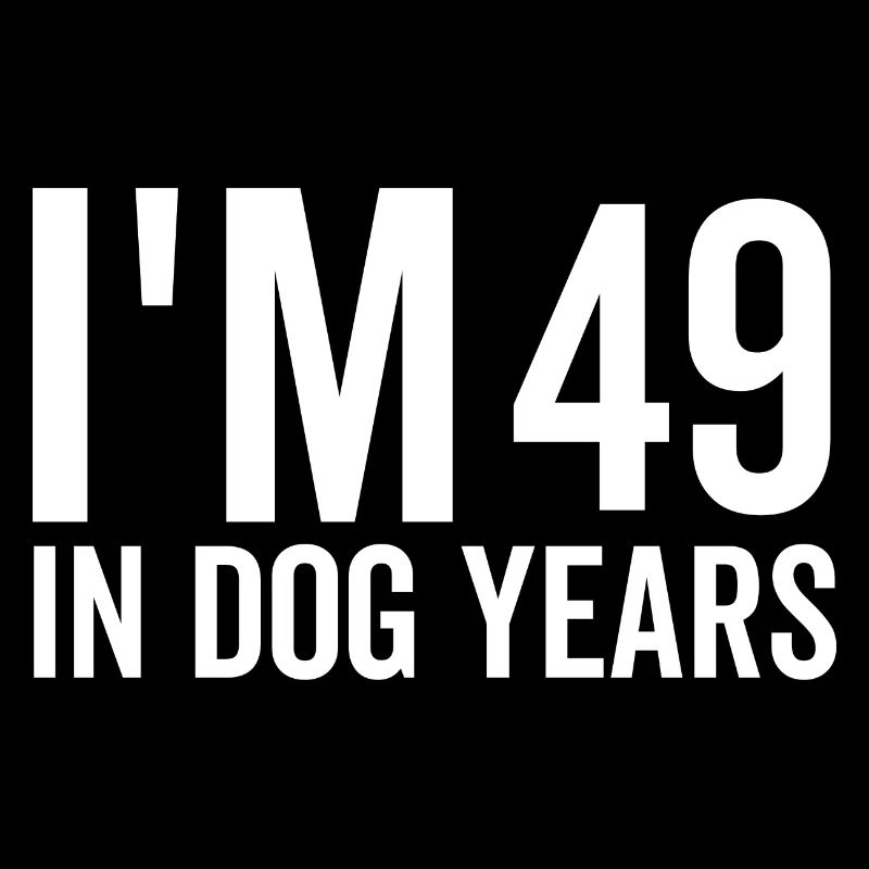 Ich bin 49 in Hundejahren