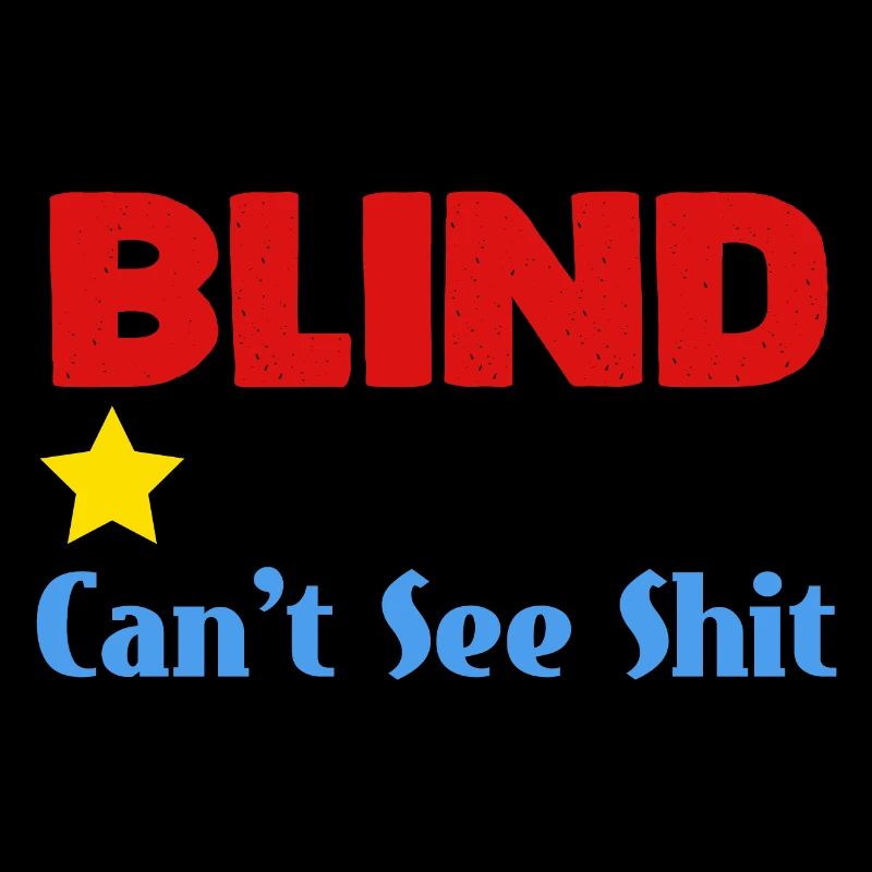 Blind kann Scheiße nicht sehen