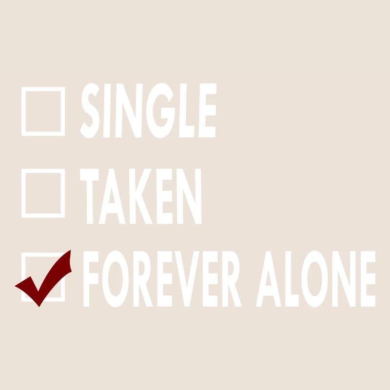 SINGLE FOREVER ALONE