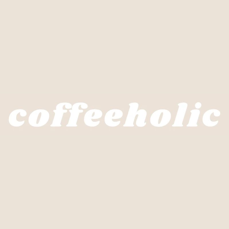 Coffeeholic Caffeine - Caffeine