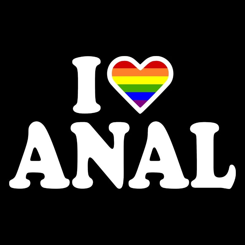 I love anal